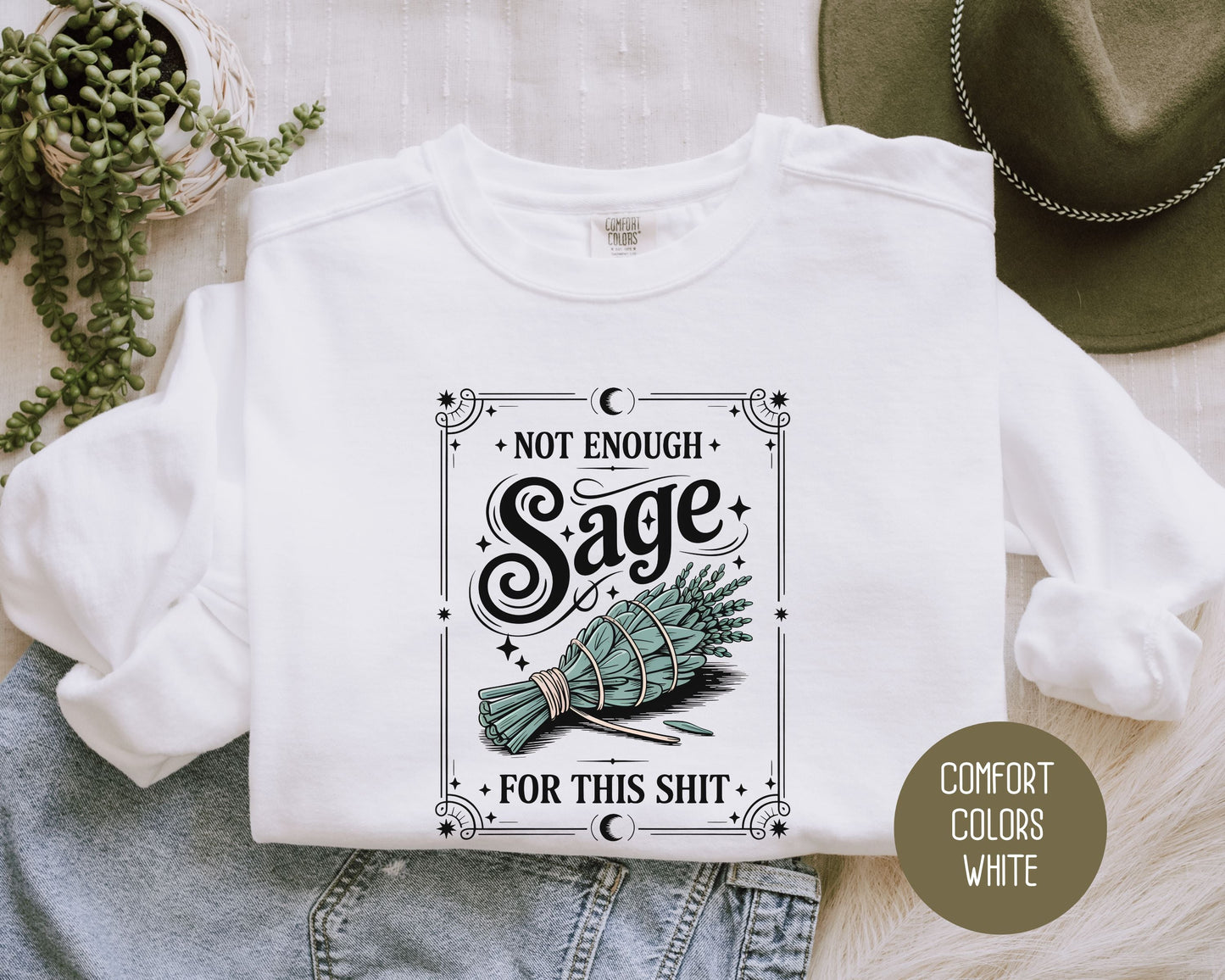 Not Enough Sage For This Shit Comfort Colors Sweatshirt-3