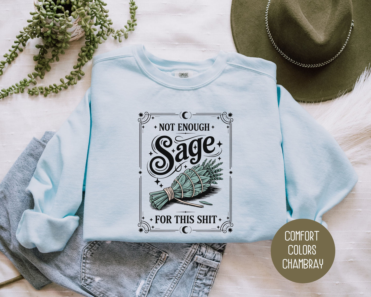 Not Enough Sage For This Shit Comfort Colors Sweatshirt-1
