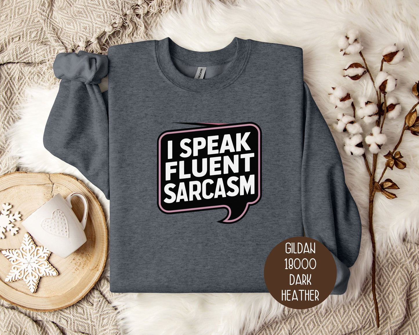I Speak Fluent Sarcasm Sweatshirt-3