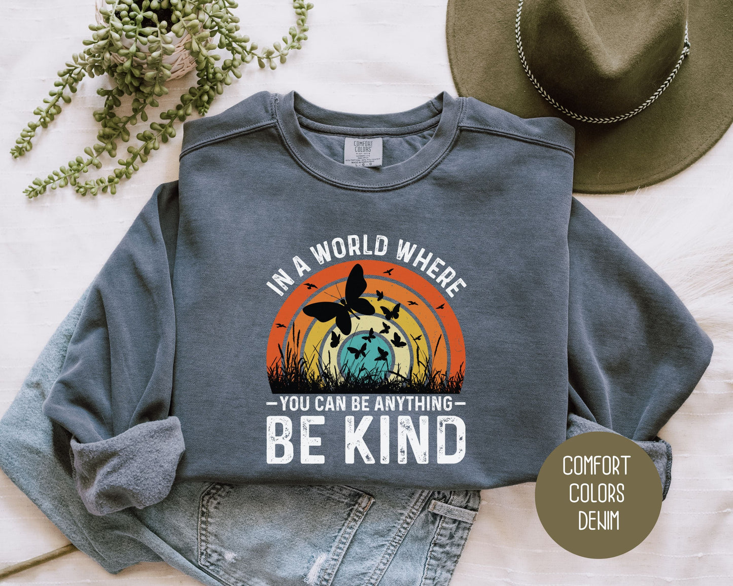 In a World Where You Can Be Anything Be Kind Comfort Colors Sweatshirt-0