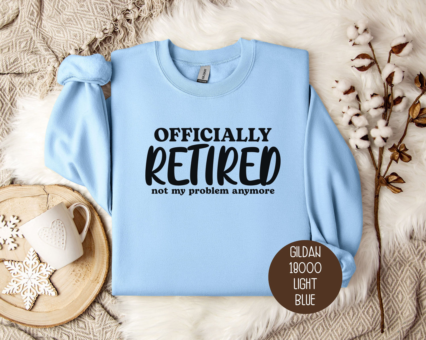 Officially Retired Not My Problem Anymore Sweatshirt-3