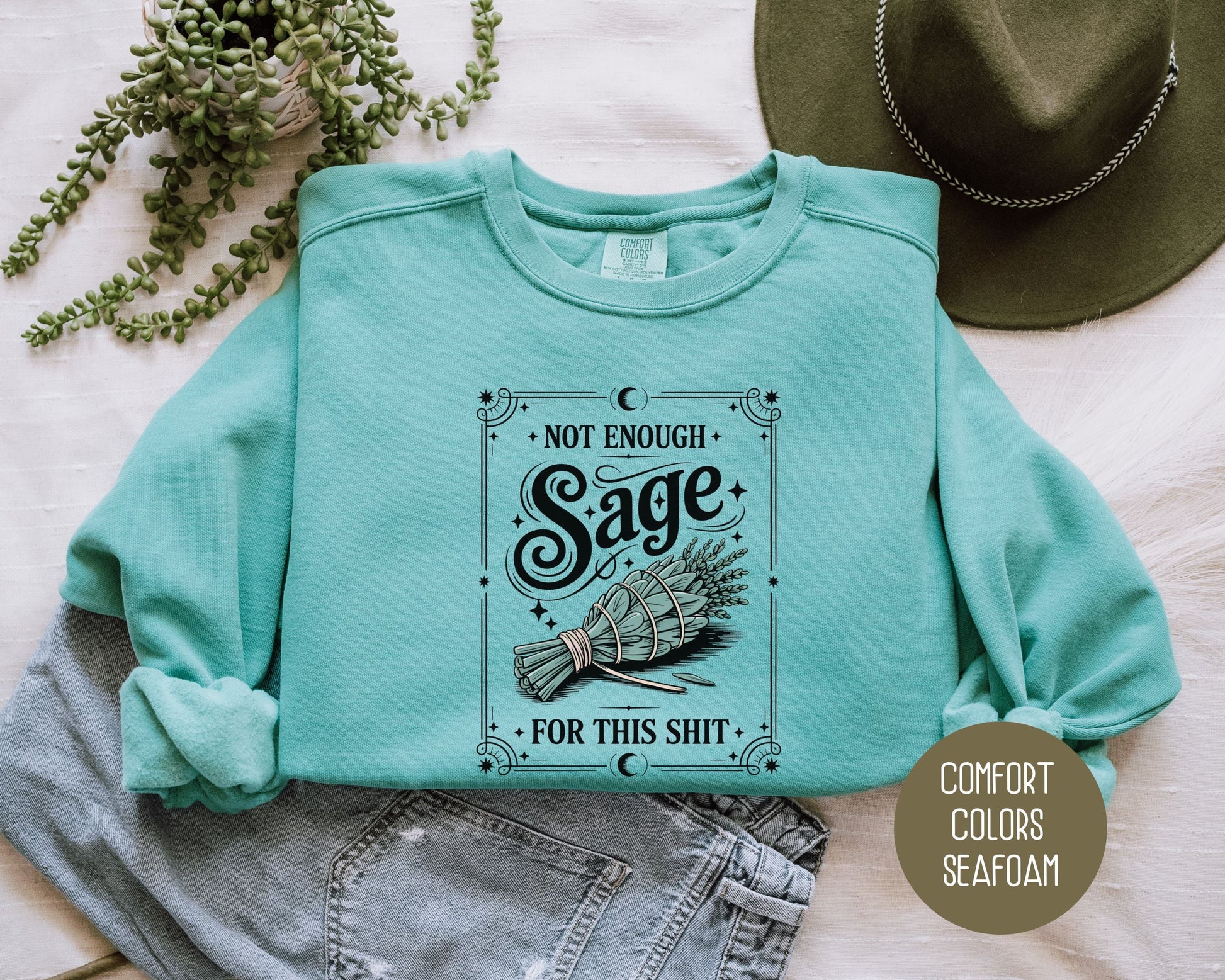 Not Enough Sage For This Shit Comfort Colors Sweatshirt-0