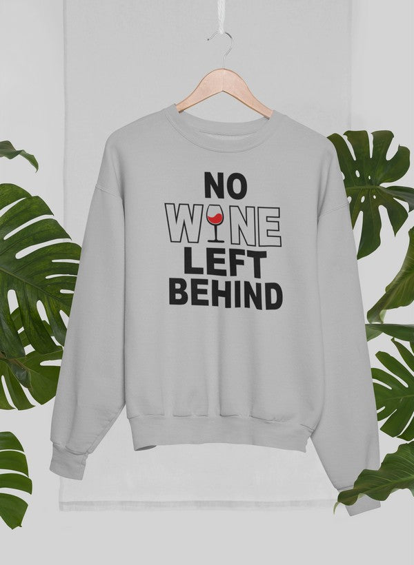 No Wine Left Behind Sweat Shirt-2