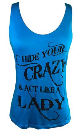 HIDE YOUR CRAZY & ACT LIKE A LADY TANK TOP-4