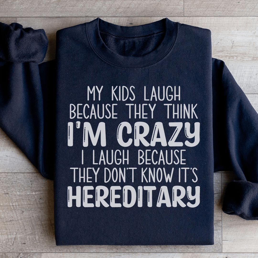 My Kids Laugh Because They Think I'm Crazy-0
